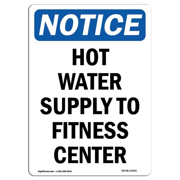 Signmission OSHA Sign, Hot Water Supply To Fitness Center, 10in X 7in Rigid Plastic, 7" W, 10" H, Portrait OS-NS-P-710-V-13531